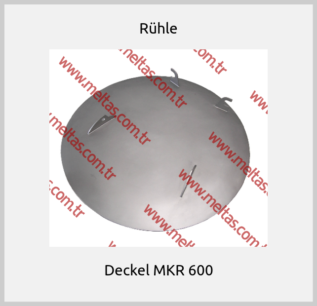 Rühle - Deckel MKR 600