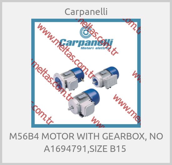 Carpanelli-M56B4 MOTOR WITH GEARBOX, NO A1694791,SIZE B15 