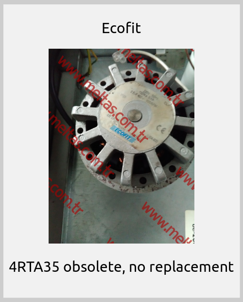 Ecofit - 4RTA35 obsolete, no replacement