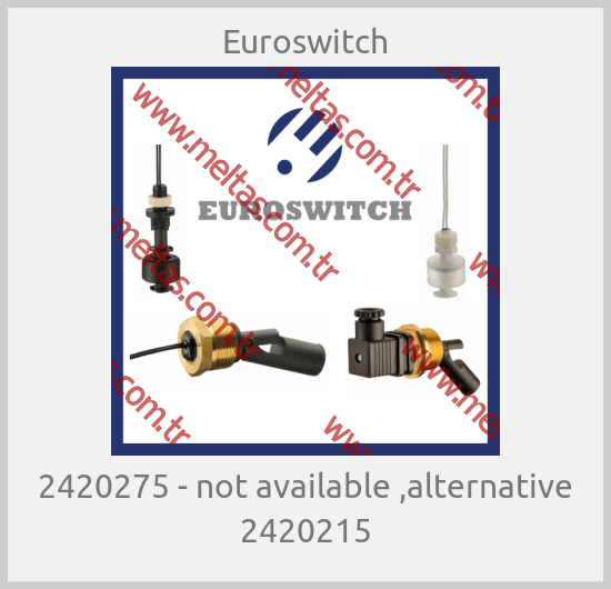 Euroswitch - 2420275 - not available ,alternative 2420215