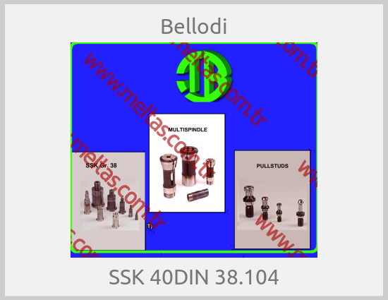 Bellodi - SSK 40DIN 38.104