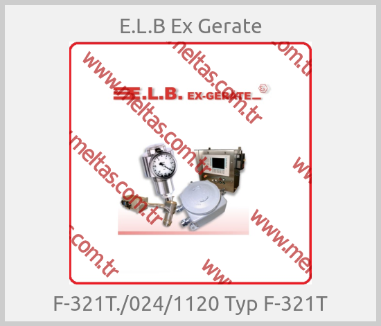 E.L.B Ex Gerate - F-321T./024/1120 Typ F-321T