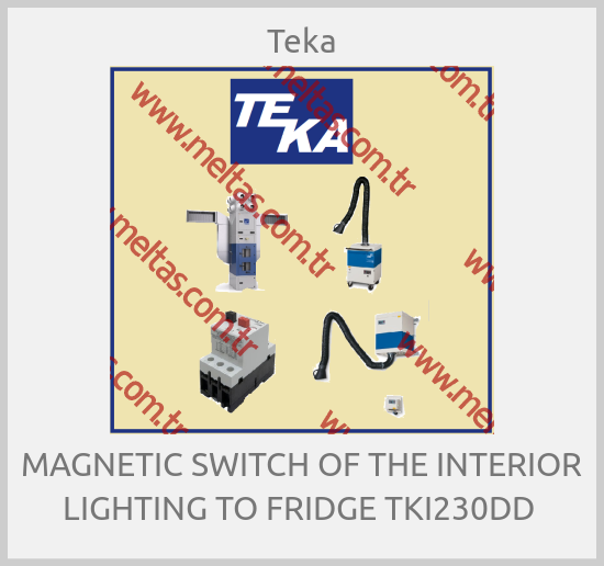 Teka-MAGNETIC SWITCH OF THE INTERIOR LIGHTING TO FRIDGE TKI230DD 