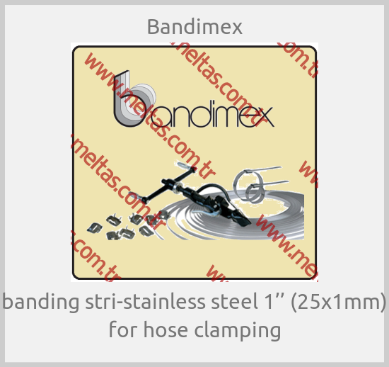 Bandimex - banding stri-stainless steel 1’’ (25x1mm) for hose clamping