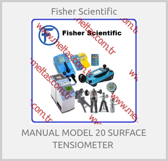 Fisher Scientific - MANUAL MODEL 20 SURFACE TENSIOMETER 