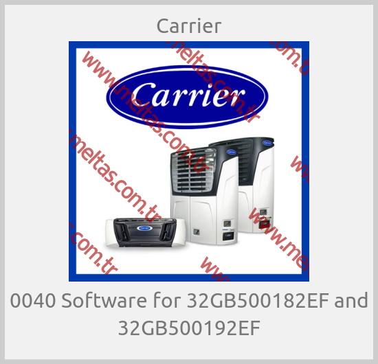 Carrier - 0040 Software for 32GB500182EF and 32GB500192EF