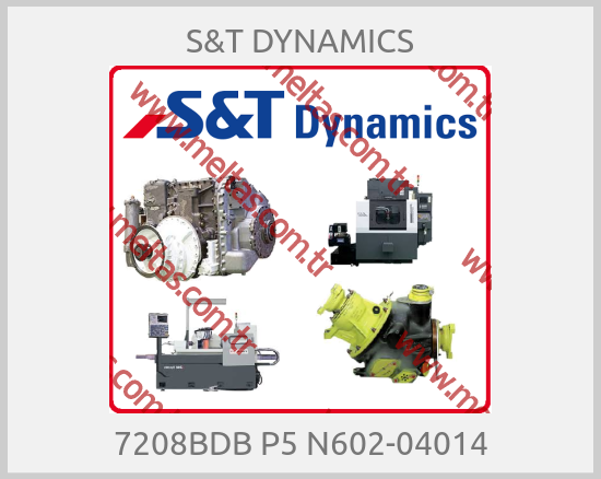 S&T DYNAMICS - 7208BDB P5 N602-04014