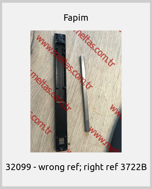 Fapim-32099 - wrong ref; right ref 3722B
