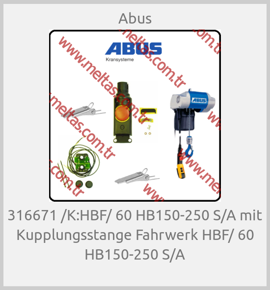 Abus - 316671 /K:HBF/ 60 HB150-250 S/A mit Kupplungsstange Fahrwerk HBF/ 60 HB150-250 S/A