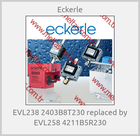 Eckerle - EVL238 2403B8T230 replaced by EVL258 4211B5R230