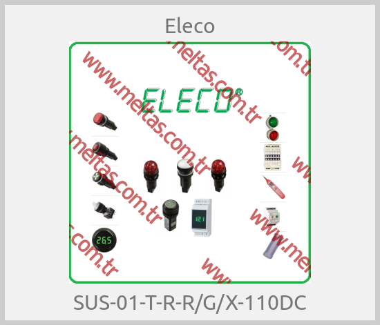 Eleco-SUS-01-T-R-R/G/X-110DC