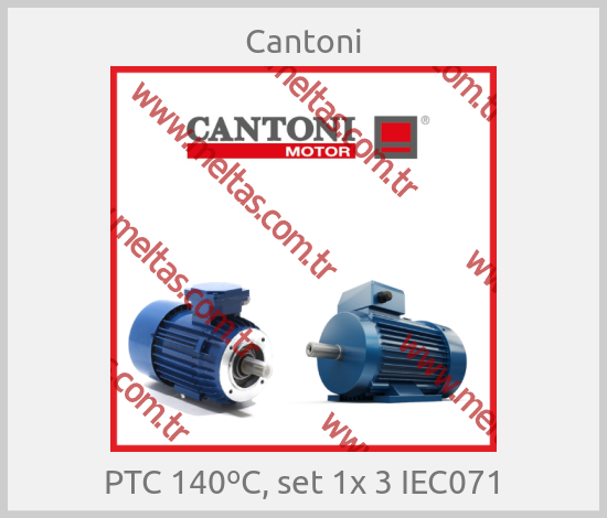Cantoni - PTC 140ºC, set 1x 3 IEC071