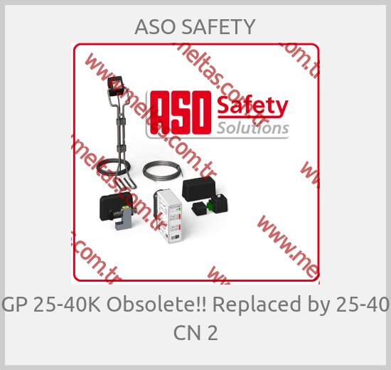 ASO SAFETY - GP 25-40K Obsolete!! Replaced by 25-40 CN 2
