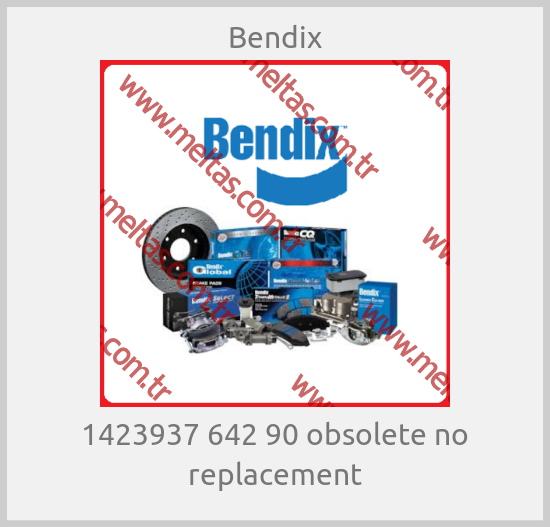 Bendix - 1423937 642 90 obsolete no replacement