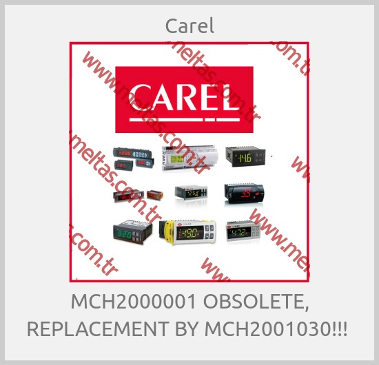 Carel - MCH2000001 OBSOLETE, REPLACEMENT BY MCH2001030!!! 