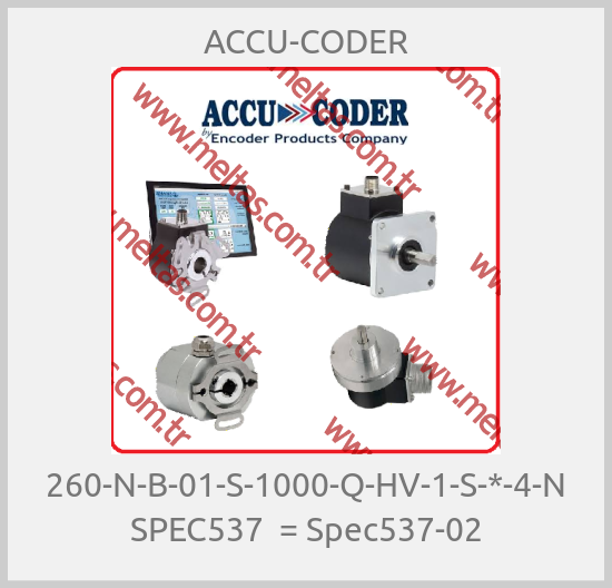 ACCU-CODER - 260-N-B-01-S-1000-Q-HV-1-S-*-4-N SPEC537  = Spec537-02