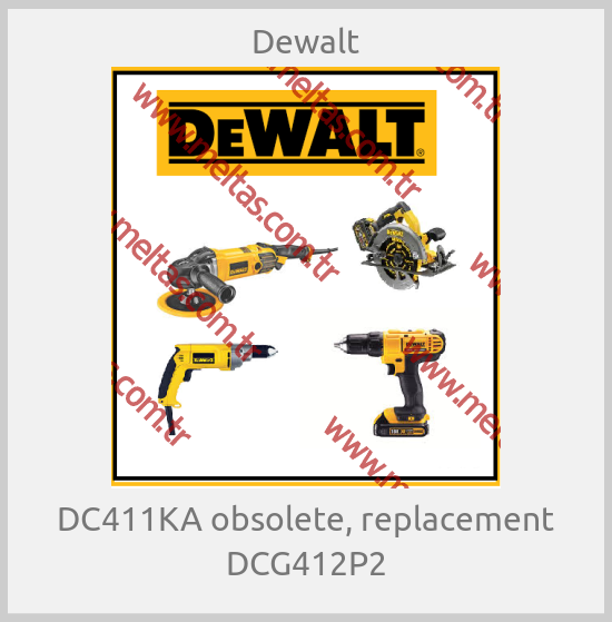 Dewalt-DC411KA obsolete, replacement DCG412P2