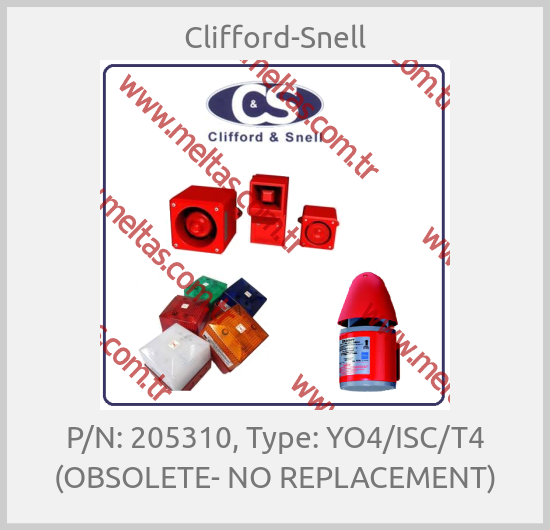 Clifford-Snell-P/N: 205310, Type: YO4/ISC/T4 (OBSOLETE- NO REPLACEMENT)