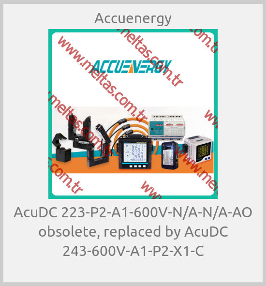 Accuenergy - AcuDC 223-P2-A1-600V-N/A-N/A-AO obsolete, replaced by AcuDC 243-600V-A1-P2-X1-C