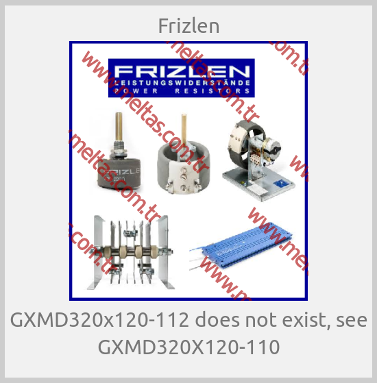 Frizlen - GXMD320x120-112 does not exist, see GXMD320X120-110