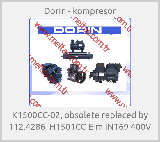 Dorin - kompresor - K1500CC-02, obsolete replaced by 112.4286  H1501CC-E m.INT69 400V
