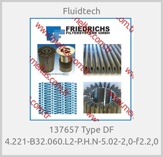 Fluidtech-137657 Type DF 4.221-B32.060.L2-P.H.N-5.02-2,0-f2.2,0