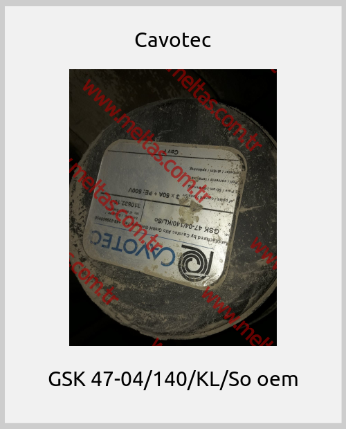 Cavotec-GSK 47-04/140/KL/So oem
