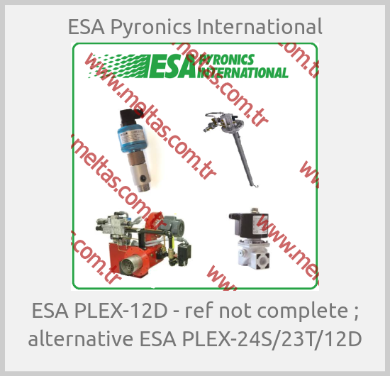 ESA Pyronics International - ESA PLEX-12D - ref not complete ; alternative ESA PLEX-24S/23T/12D