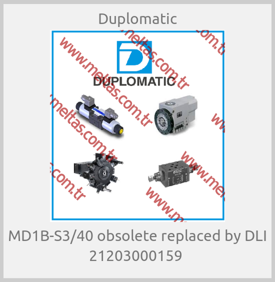 Duplomatic-MD1B-S3/40 obsolete replaced by DLI 21203000159 