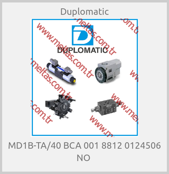 Duplomatic-MD1B-TA/40 BCA 001 8812 0124506 NO 