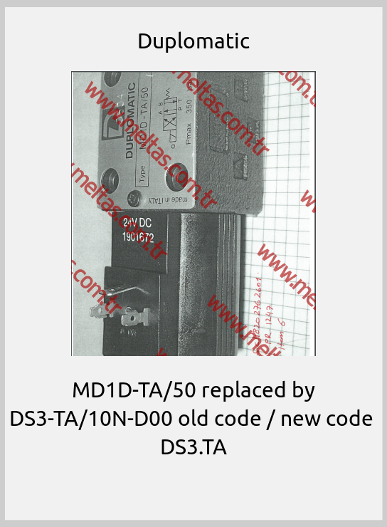 Duplomatic - MD1D-TA/50 replaced by DS3-TA/10N-D00 old code / new code  DS3.TA