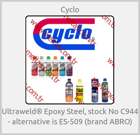 Cyclo-Ultraweld® Epoxy Steel, stock No C944 - alternative is ES-509 (brand ABRO)