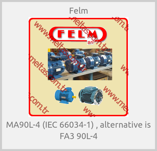 Felm - MA90L-4 (IEC 66034-1) , alternative is FA3 90L-4