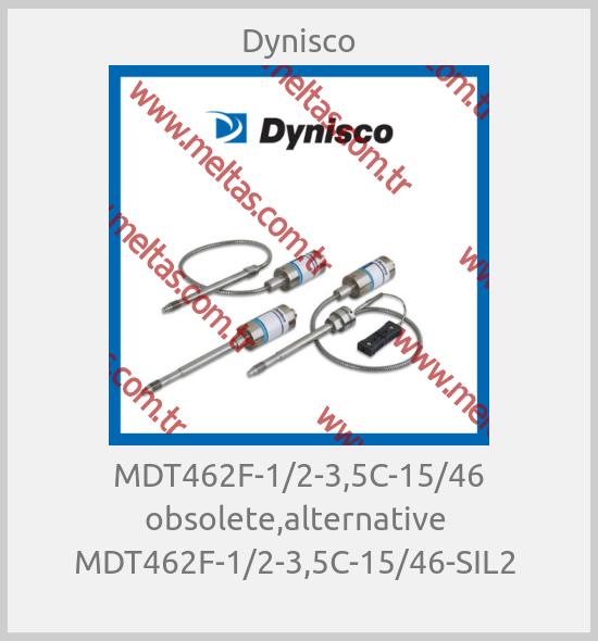 Dynisco - MDT462F-1/2-3,5C-15/46 obsolete,alternative  MDT462F-1/2-3,5C-15/46-SIL2 