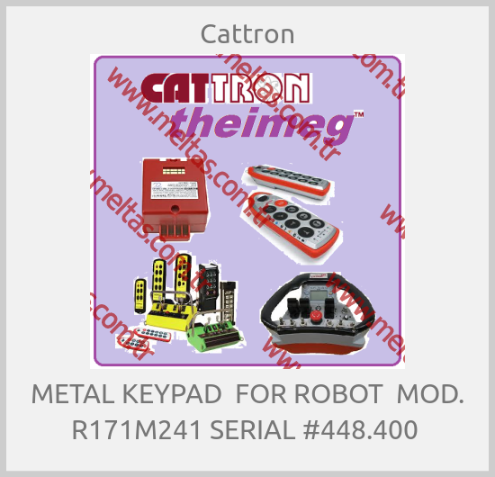 Cattron-METAL KEYPAD  FOR ROBOT  MOD. R171M241 SERIAL #448.400 