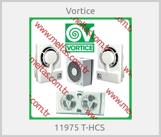 Vortice - 11975 T-HCS 