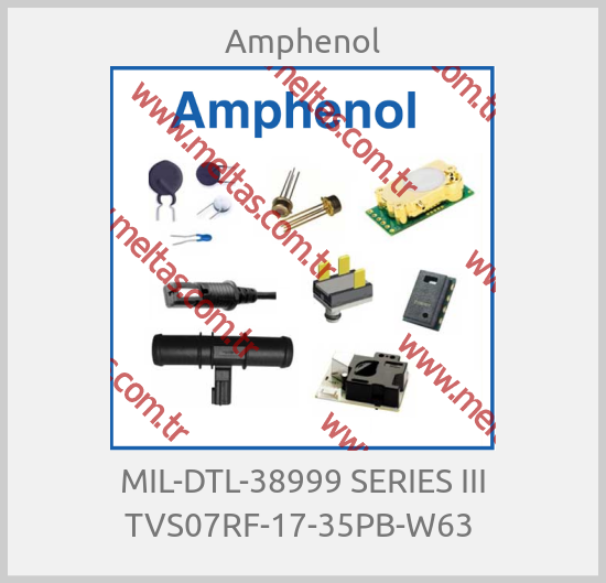 Amphenol - MIL-DTL-38999 SERIES III TVS07RF-17-35PB-W63 
