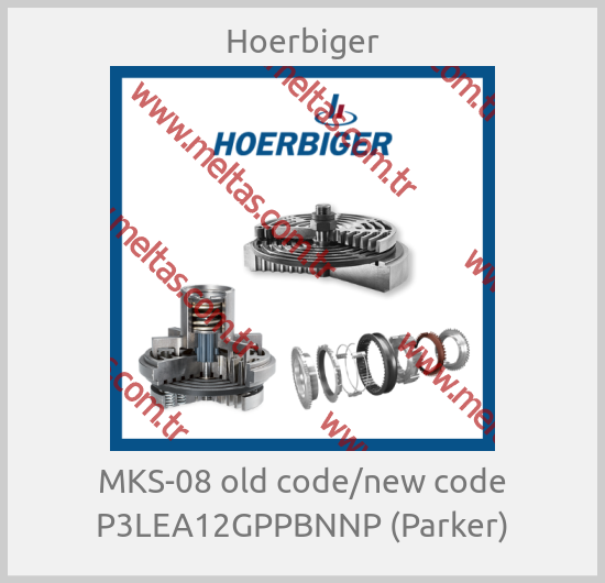 Hoerbiger - MKS-08 old code/new code P3LEA12GPPBNNP (Parker)