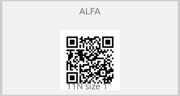 ALFA - 11N size 1" 