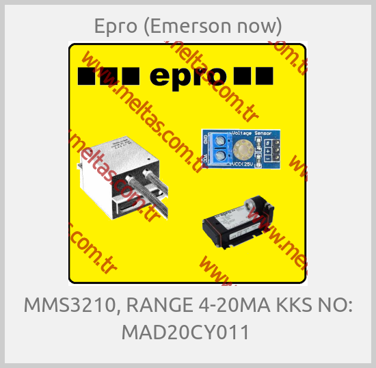 Epro (Emerson now) - MMS3210, RANGE 4-20MA KKS NO: MAD20CY011 