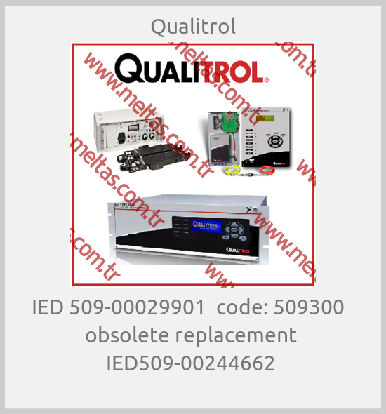 Qualitrol - IED 509-00029901  code: 509300   obsolete replacement  IED509-00244662 