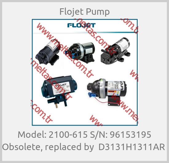 Flojet Pump-Model: 2100-615 S/N: 96153195 Obsolete, replaced by  D3131H1311AR 