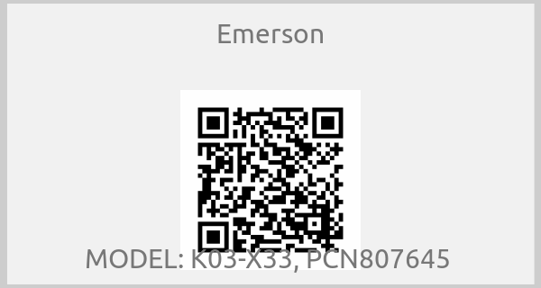 Emerson - MODEL: K03-X33, PCN807645 