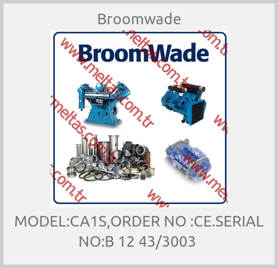 Broomwade - MODEL:CA1S,ORDER NO :CE.SERIAL NO:B 12 43/3003 