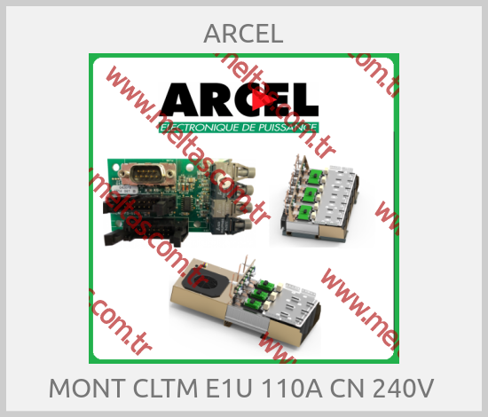 ARCEL - MONT CLTM E1U 110A CN 240V 