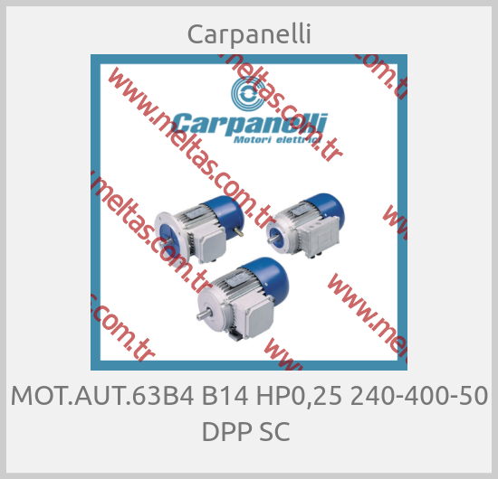 Carpanelli-MOT.AUT.63B4 B14 HP0,25 240-400-50 DPP SC 