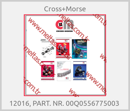 Cross+Morse - 12016, PART. NR. 00Q0556775003 