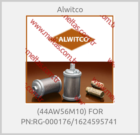 Alwitco - (44AW56M10) FOR PN:RG-000176/1624595741 