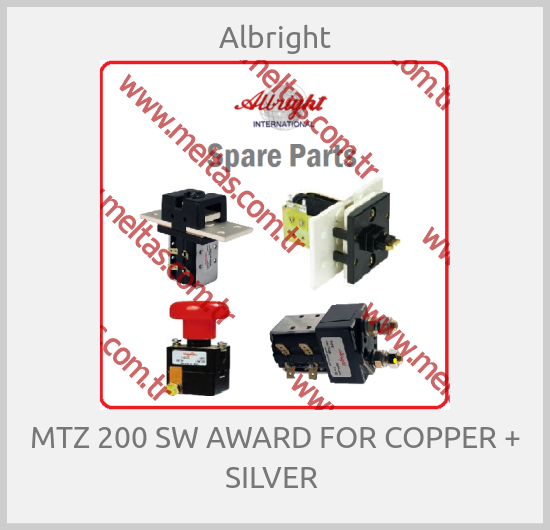 Albright-MTZ 200 SW AWARD FOR COPPER + SILVER 
