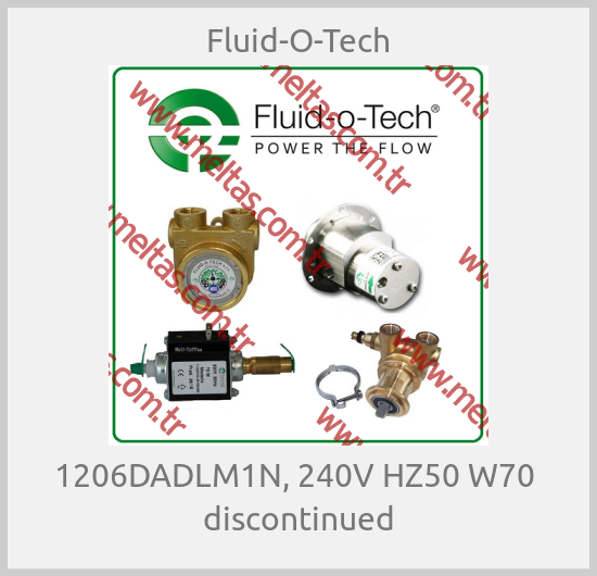 Fluid-O-Tech - 1206DADLM1N, 240V HZ50 W70  discontinued